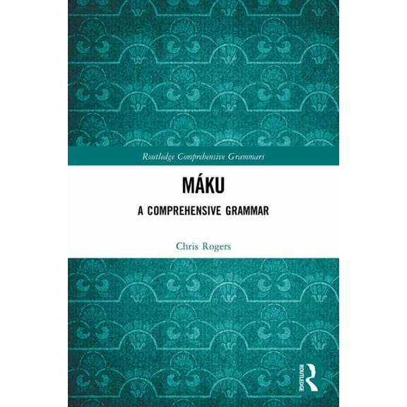 Routledge Comprehensive Grammars MÃ¡ku: A Comprehensive Grammar, (Paperback)