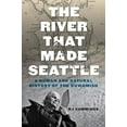 thumbnail image 2 of The River That Made Seattle: A Human and Natural History of the Duwamish, (Paperback), 2 of 3
