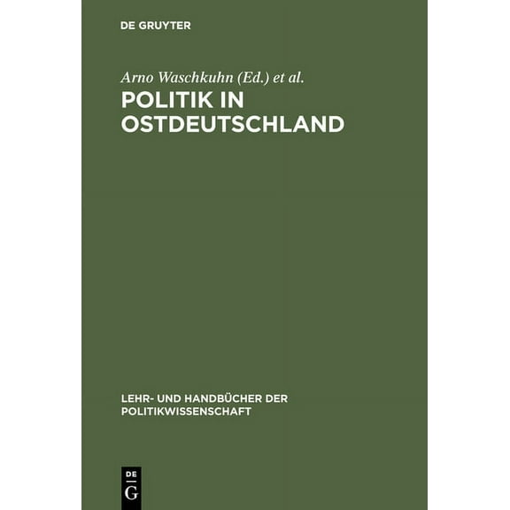 Lehr- Und Handbücher Der Politikwissensc Politik in Ostdeutschland, (Hardcover)