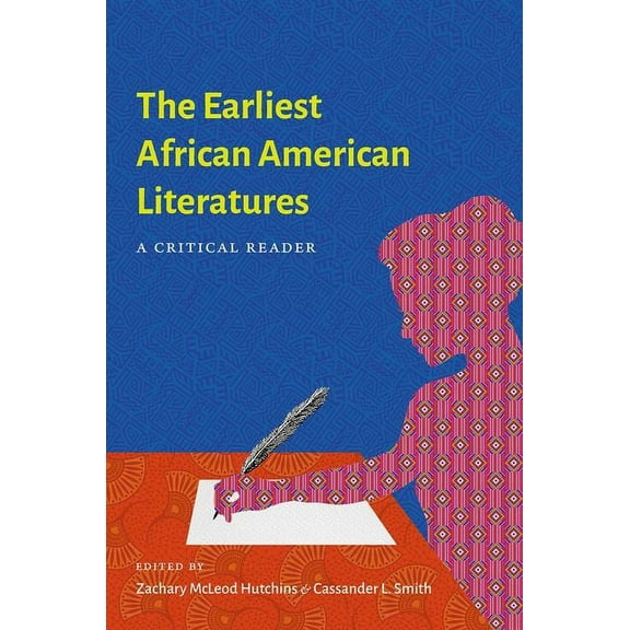 The Earliest African American Literatures: A Critical Reader, (Paperback)