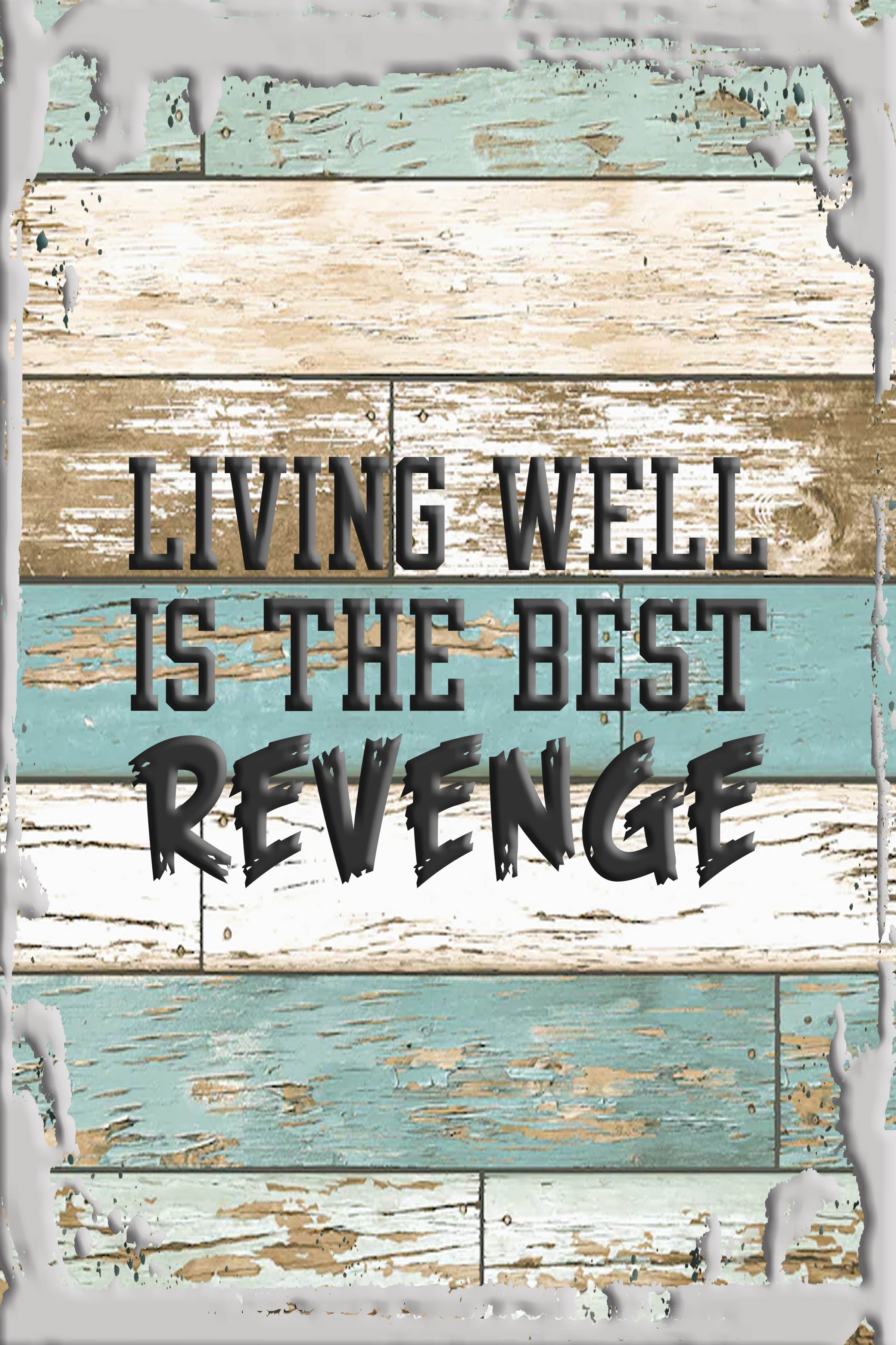 Tin Wall Sign Living Well is the Best Revenge Funny Relationship Life Advice  White Wall Art Decor Funny Gift 