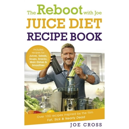 REBOOT WITH JOE JUICE DIET RECIPE BOOK