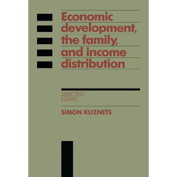 Studies in Economic History and Policy:  Economic Development, the Family, and Income Distribution: Selected Essays, (Hardcover)