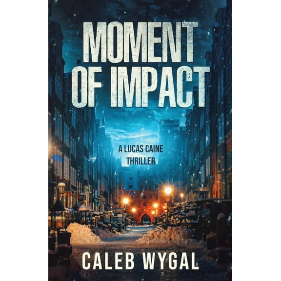 Moment of Impact: A Lucas Caine Thriller, (Paperback)