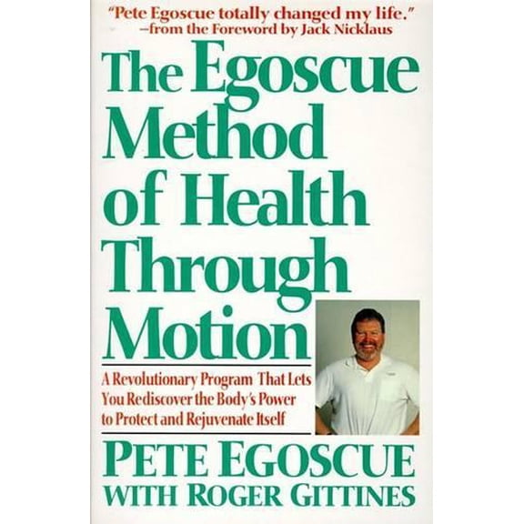 Pre-Owned The Egoscue Method of Health Through Motion: Revolutionary Program That Lets You Rediscover the Body's Power to Rejuvenate It Paperback