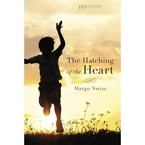 Poiema Poetry: The Hatching of the Heart (Hardcover)