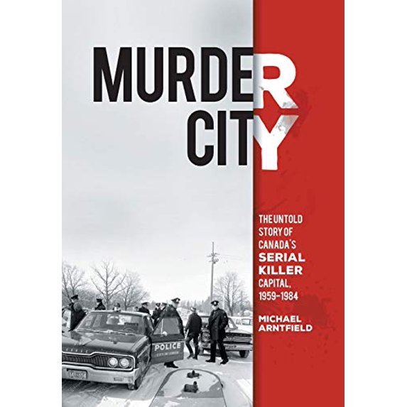 Pre-Owned Murder City: The Untold Story of Canada's Serial Killer Capital, 1959-1984, 9781460261811, 146026181X, Hardcover,