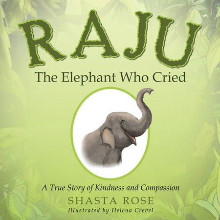 Raju the Elephant Who Cried - eBook