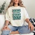 thumbnail image 2 of Anime All Day Every Day, Ivory Comfort Colors T-Shirt, Large, 2 of 3