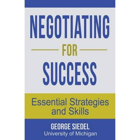 Negotiating for Success : Essential Strategies and Skills, Used [Paperback]