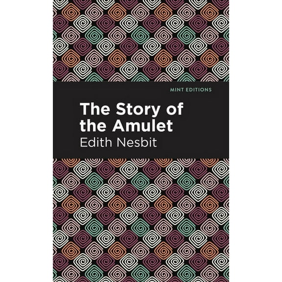 Mint Editions (the Children's Library) The Story of the Amulet, (Hardcover)