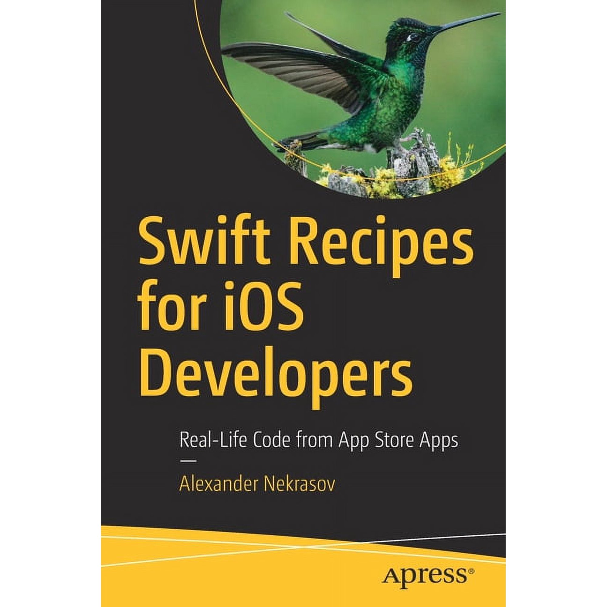 Swift Recipes for IOS Developers: Real-Life Code from App Store Apps (Paperback)