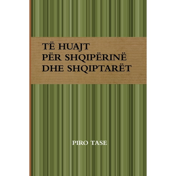 Të Huajt Për Shqipërinë Dhe Shqiptarët. Edicioni 2, (Paperback)