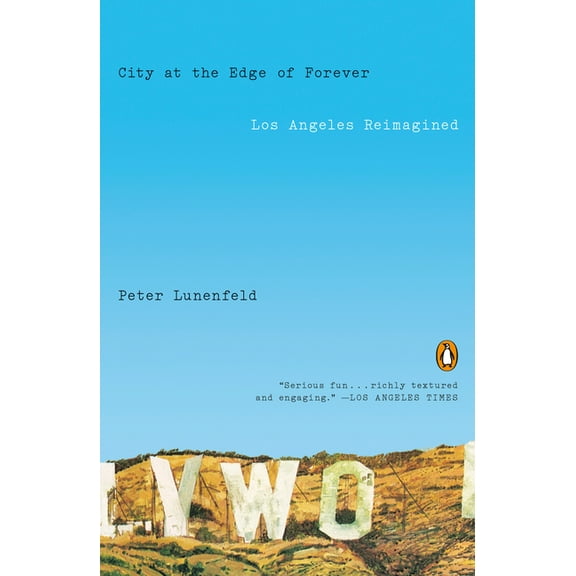 City at the Edge of Forever: Los Angeles Reimagined, (Paperback)