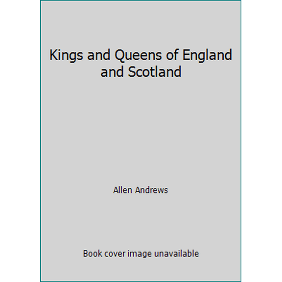 Pre-Owned Kings and Queens of England and Scotland (Hardcover) 0856851361 9780856851360