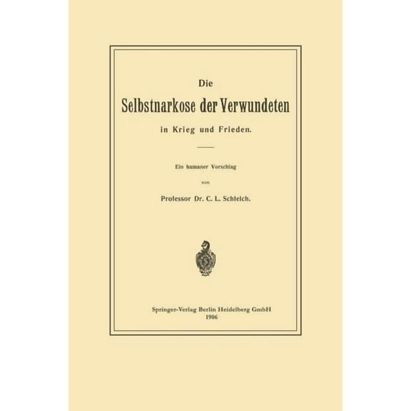 Die Selbstnarkose Der Verwundeten in Krieg Und Frieden, (Paperback)