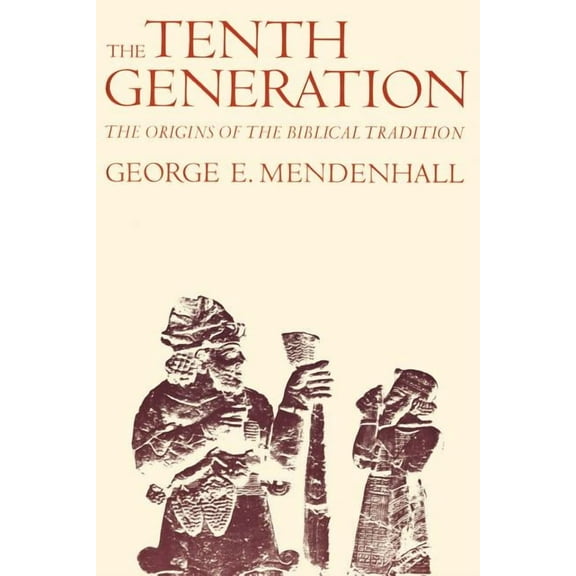 The Tenth Generation: The Origins of the Biblical Tradition, (Paperback)