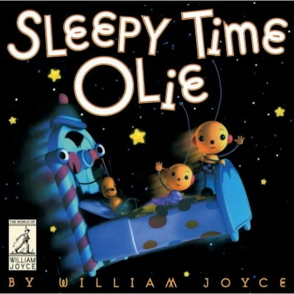 The World of William Joyce: Sleepy Time Olie (Hardcover)