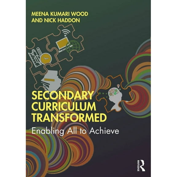 Secondary Curriculum Transformed: Enabling All to Achieve, (Paperback)