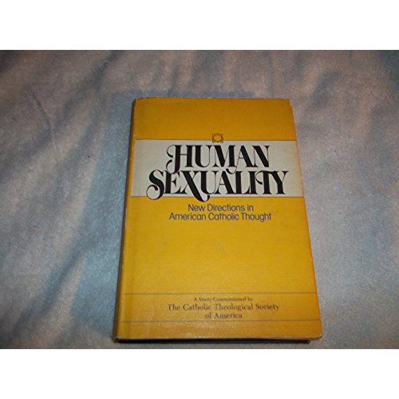 Pre-Owned Human Sexuality: New Directions in American Catholic Thought : A Study, 9780809102235, 0809102234, Hardcover, First Edition edition