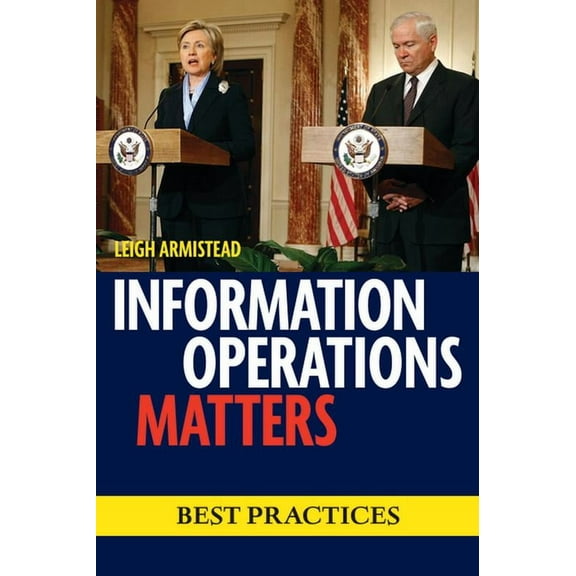 Information Operations Matters: Best Practices, (Paperback)