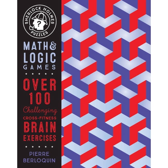 Puzzlecraft: Sherlock Holmes Puzzles: Math and Logic Games : Over 100 Challenging Cross-Fitness Brain Exercises (Series #6) (Paperback)