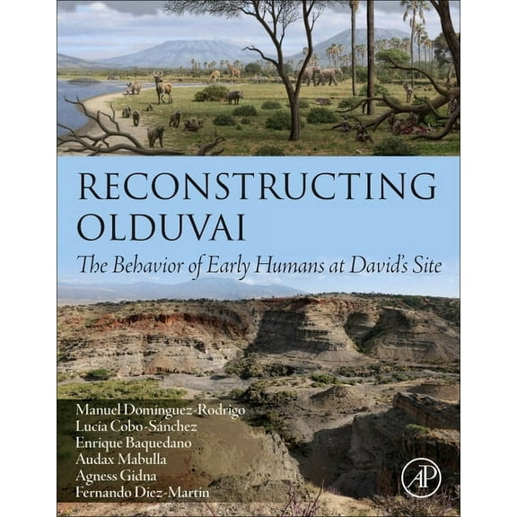 Reconstructing Olduvai: The Behavior of Early Humans at David's Site, (Paperback)
