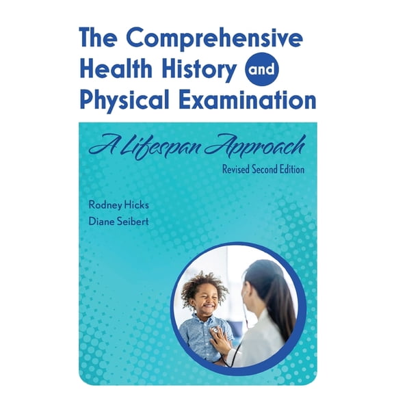 The Comprehensive Health History and Physical Examination: A Lifespan Approach, (Paperback)