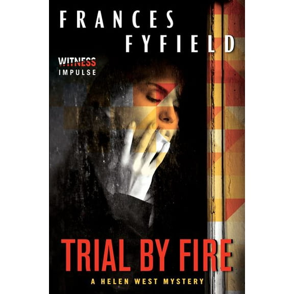 Helen West Mysteries Trial by Fire, Book 2, (Paperback)