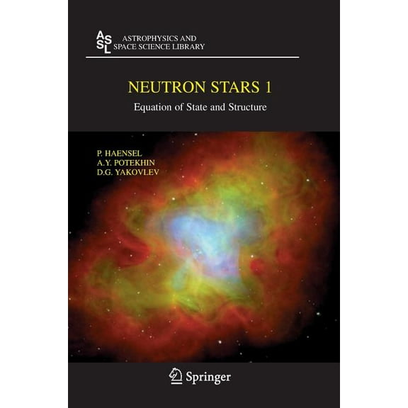 Astrophysics and Space Science Library Neutron Stars 1: Equation of State and Structure, Book 326, (Paperback)