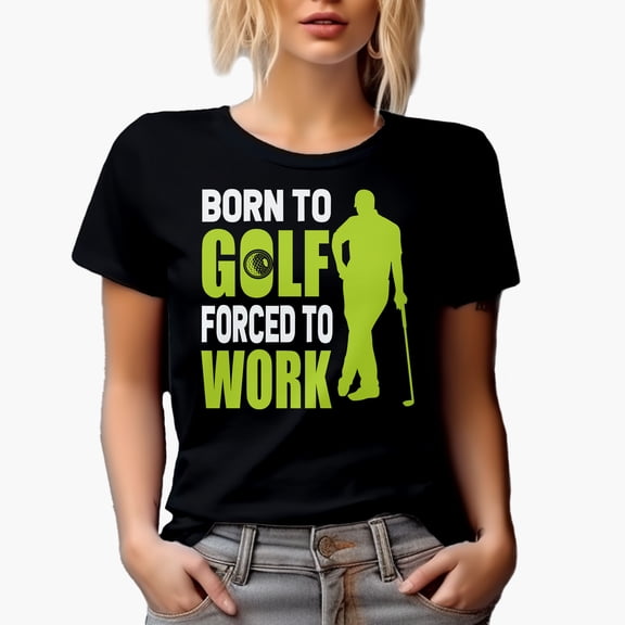Born to Golf Forced to Work, Enthusiast Quote with a Ball & Golf Player, Golfing or Golfer Themed Merch Gift, Black T-Shirt, Small