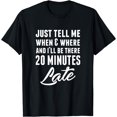 thumbnail image 1 of Funny Unique & Snarky Im Always Late Camiseta, 1 of 2