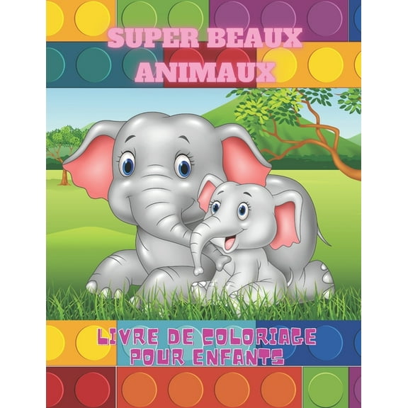 SUPER BEAUX ANIMAUX - Livre De Coloriage Pour Enfants, (Paperback)