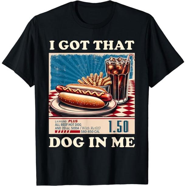 Funny Hot Dog Combo I Got That Dog in Me Retro - playera 100% algodón para hombre y mujer, unisex