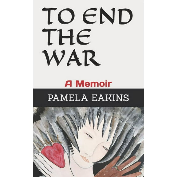 To End the War: A Memoir, (Paperback)