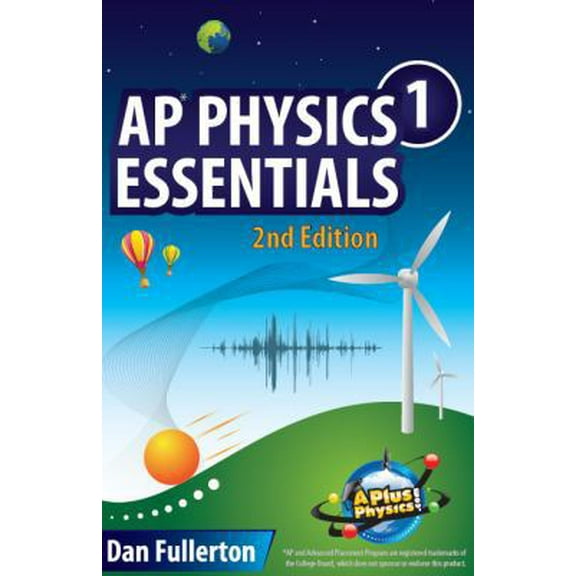 Pre-Owned AP Physics 1 Essentials: An APlusPhysics Guide (Paperback) 0990724301 9780990724308