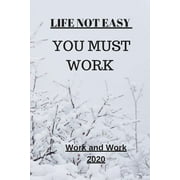Life Not Easy : You Must Work