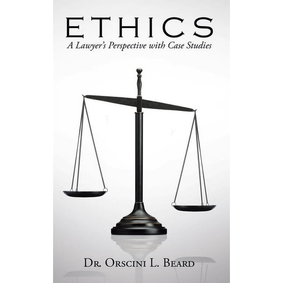 Ethics: A Lawyer's Perspective with Case Studies, (Paperback)
