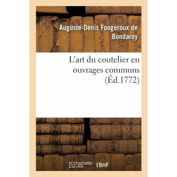 L'Art Du Coutelier En Ouvrages Communs, (Paperback)