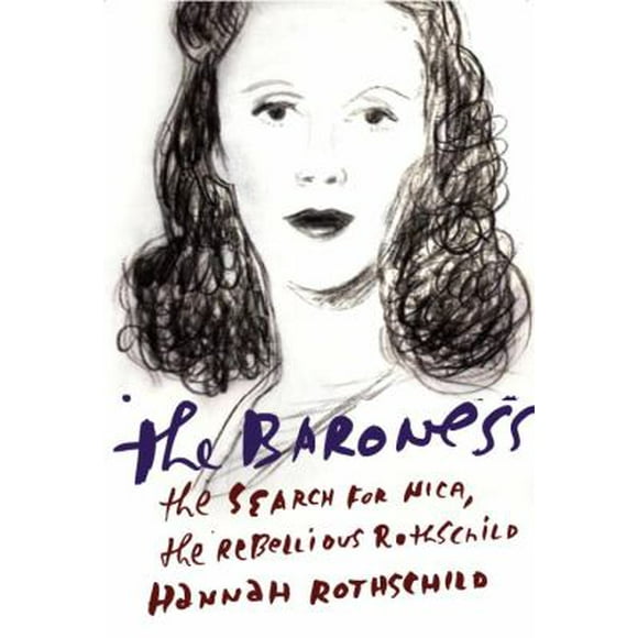 Pre-Owned The Baroness: The Search for Nica, the Rebellious Rothschild (Hardcover) 0307961982 9780307961983