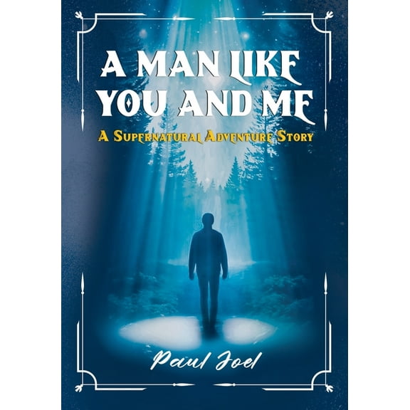 A Man Like You And Me: A Supernatural Adventure Story, (Paperback)
