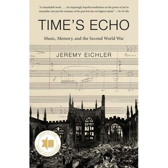 Time's Echo: Music, Memory, and the Second World War, (Paperback)