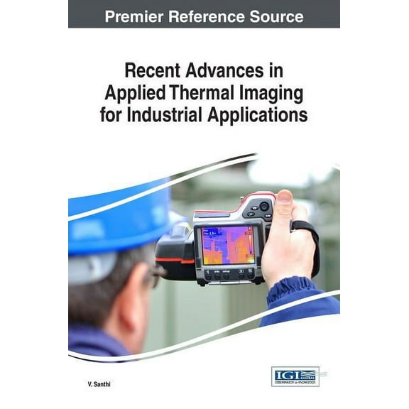 Recent Advances in Applied Thermal Imaging for Industrial Applications, (Hardcover)
