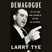 Demagogue: The Life and Long Shadow of Senator Joe McCarthy (Audiobook)