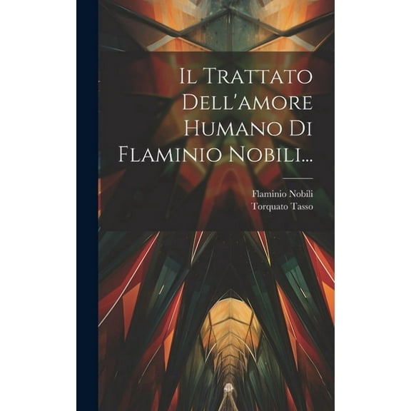 Il Trattato Dell'amore Humano Di Flaminio Nobili... (Hardcover)
