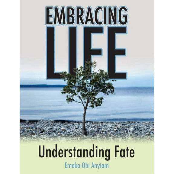 Embracing Life: Understanding Fate, (Paperback)