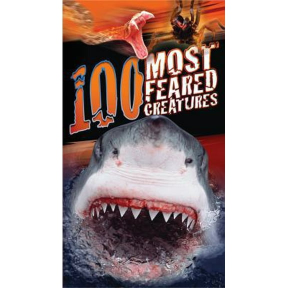 Pre-Owned 100 Most Feared Creatures on the Planet (Paperback) 0545563429 9780545563420