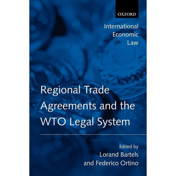 International Economic Law Regional Trade Agreements and the WTO Legal System, (Paperback)