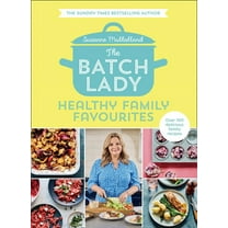 The Batch Lady: Healthy Family Favourites, (Hardcover)