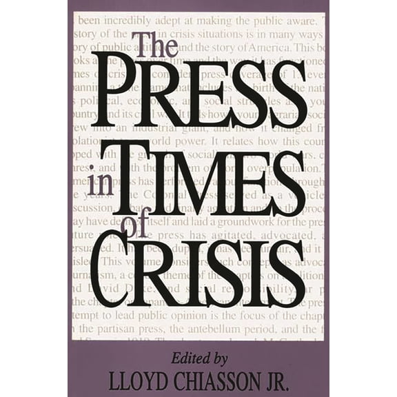 Contributions to the Study of Mass Media The Press in Times of Crisis, (Paperback)